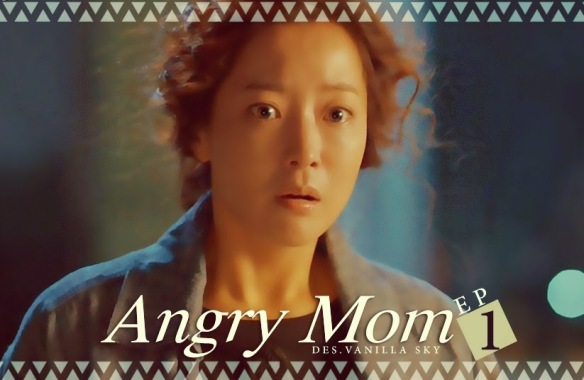 الحلقة 1 لدراما Angry Mom مترجمة إضغطوا على الصورة Kdrama Stars 1